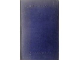Queen Alexandra A Study of Royalty. With an Introduction by Walburga, Lady Paget.