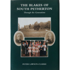 The Blakes of South Petherton Through Six Generations.