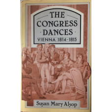 The Congress Dances Vienna 1814-1815.
