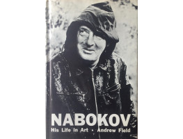 Nabokov. His Life in Art. A Critical Narrative.