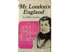 Mr Loudon's England The Life and Work of John Claudius Loudon, and his Influence on Architecture and Furniture Design.
