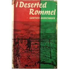 I Deserted Rommel.