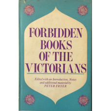 Forbidden Books of The Victorians. Henry Spencer Ashbee's Bibliographies of Erotica Abridged and Edited, with an Introduction and Notes, by Peter Fryer.
