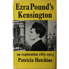 Ezra Pound's Kensington An Exploration 1885-1913.