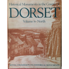An Inventory of the Historical Monuments in Dorset. North. Vol. IV.