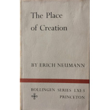 The Place of Creation. Six Essays. (Trans. by H. Nagel, E. Rolfe, J. van Heurck and H. Winston). Bollingen Series LXI.3.