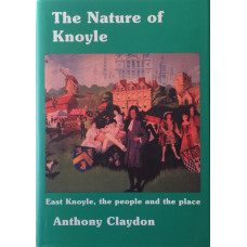 The Nature of Knoyle. East Knoyle, the People and the Place.