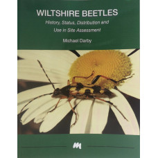 Wiltshire Beetles. History, Status, Distribution and Use in Site Assessment.