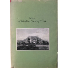 Mere: A Wiltshire Country Town.