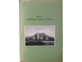 Mere: A Wiltshire Country Town.