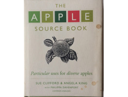 The Apple Source Book Particular Uses for Diverse Apples.