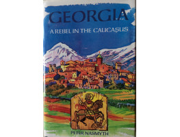 Georgia A Rebel in the Caucasus.