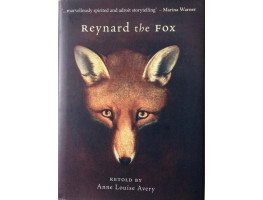 Reynard the Fox. Retold.