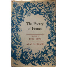 The Poetry of France Volume II 1600-1800 An Anthology.