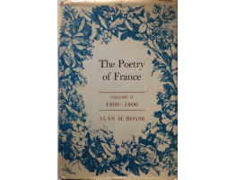 The Poetry of France Volume II 1600-1800 An Anthology.