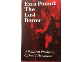 Ezra Pound: The Last Rower - A Political Profile.