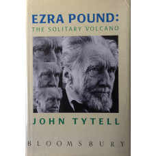Ezra Pound: The Solitary Volcano.