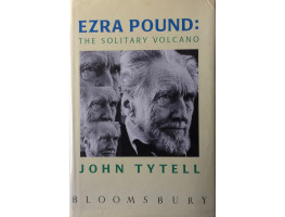 Ezra Pound: The Solitary Volcano.