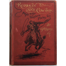 Redskin and Cow-Boy A Tale of the Western Plains.