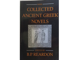 Collected Ancient Greek Novels.