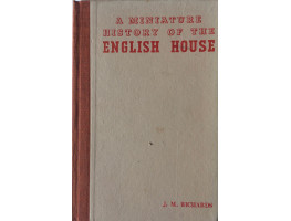 A Miniature History of the English House.
