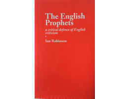 The English Prophets: A Critical Defence of English Criticism.