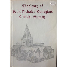 The Story of Saint Nicholas' Collegiate Church Galway.