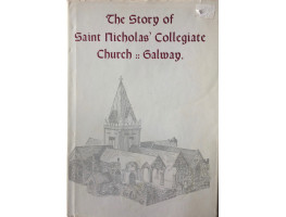 The Story of Saint Nicholas' Collegiate Church Galway.