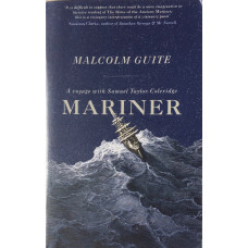 Mariner. A Voyage with Samuel Taylor Coleridge