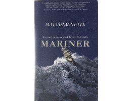 Mariner. A Voyage with Samuel Taylor Coleridge