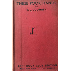 These Poor Hands The Autobiography of a Miner Working in South Wales.