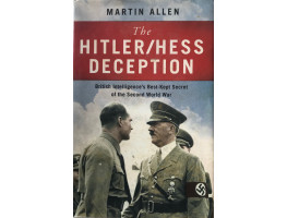 The Hitler/Hess Deception British Intelligence's Best-Kept Secret of the Second World War.