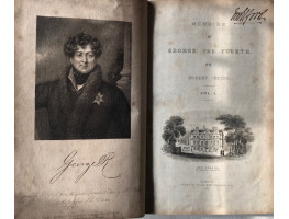 Memoirs Of George The Fourth, Descriptive of the Most Interesting Scenes of His Private and Public Life, And the Important Events Of His Memorable Reign; With Characteristic Sketches Of All the Celebrated Men Who Were His Friends And Companions As a Princ
