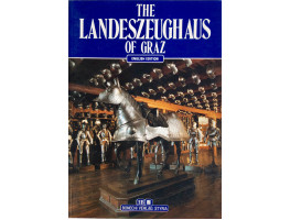 The Landeszeughaus of Graz. English Edition.