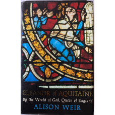 Eleanor of Aquitaine by the Wrath of God, Queen of England.