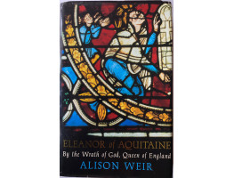 Eleanor of Aquitaine by the Wrath of God, Queen of England.