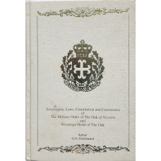 Sovereignty, Laws, Constitution and Ceremonies of the Military Order of the Oak of Navarre and Sovereign Order of Oak. Sovereignty, Laws, Constitution and Ceremonies of the Military Order of the Oak of Navarre and Sovereign Order of Oak.