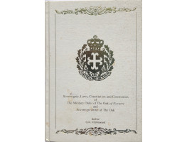 Sovereignty, Laws, Constitution and Ceremonies of the Military Order of the Oak of Navarre and Sovereign Order of Oak.