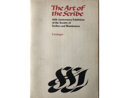 The Art of the Scribe 60th Anniversary Exhibition of the Society of Scribes and Illuminators. Catalogue.