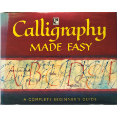 Calligraphy Made Easy A Complete Beginner's Guide. Calligraphy Made Easy A Complete Beginner's Guide.