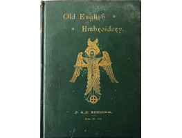 Old English Embroidery. Its Technique and Symbolism.