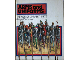 The Age of Chivalry Part 2. Castles, Forts and Artillery, 8th to the 15th Century; Armour, 12th to 15th century; Infantry of the Renaissance; Cavalry of the Renaissance; The Slavs and Orientals to the end of  the Renaissance (Arms and Uniforms).
