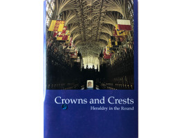 Crowns and Crests Heraldry in the Round.