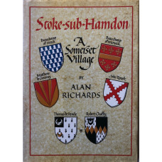 The History of Stoke-Sub-Hamdon. Edited by Andy Jacobs.