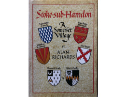 The History of Stoke-Sub-Hamdon. Edited by Andy Jacobs.