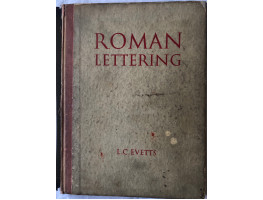 Roman Lettering: A Study of the Letters of the Inscription at the Base of the Trajan Column, with an Outline of the History of Lettering in Britain.