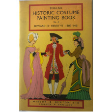 English Historic Costume Painting Book No. 4 Edward II - Henry VI, 1307-1461.