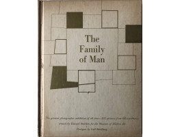 The Family of Man: The Greatest Photographic Exhibition of All Time - 503 Pictures from 68 Countries - Created by Edward Steichen for the Museum of Modern Art. Prologue by Carl Sandburg.