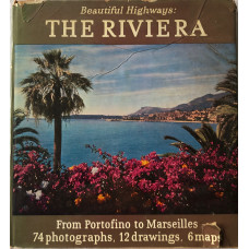The Riviera From Portofino to Marseilles. Beautiful Highways Series.