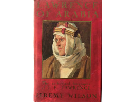 Lawrence of Arabia. The Authorised Biography of T.E. Lawrence. Lawrence of Arabia. The Authorised Biography of T.E. Lawrence.